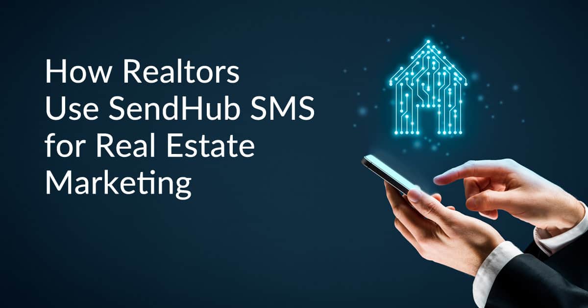 Get Started with SMS Marketing for Real Estate Agents - CallHub